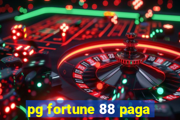 pg fortune 88 paga